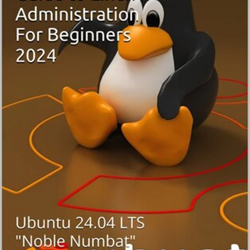 دانلود کتاب Mastering Ubuntu 24.04: The Ultimate Technical Guide to Linux Administration: Ubuntu 24.04 LTS "Noble Numbat"